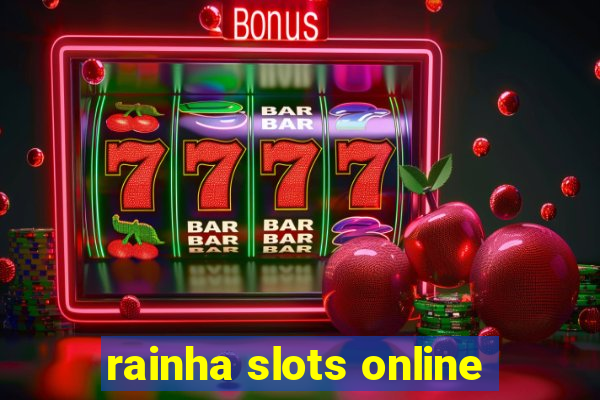 rainha slots online